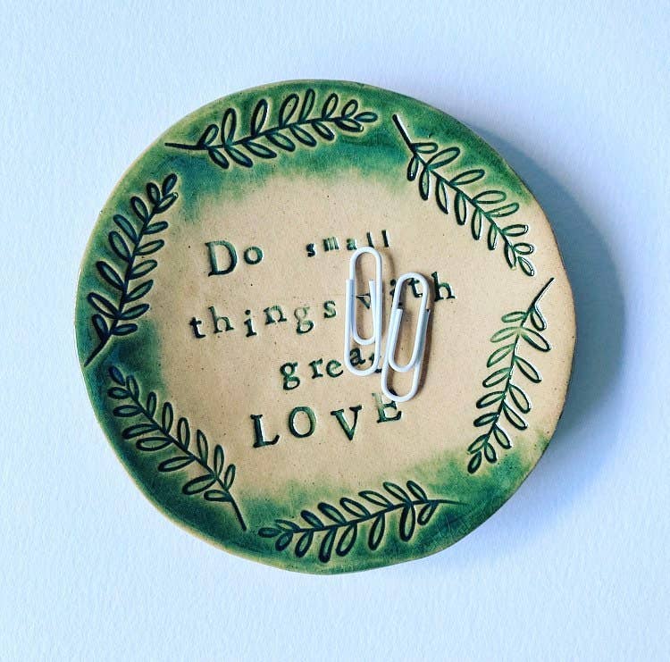 Do Small Things with great Love - trinket dish